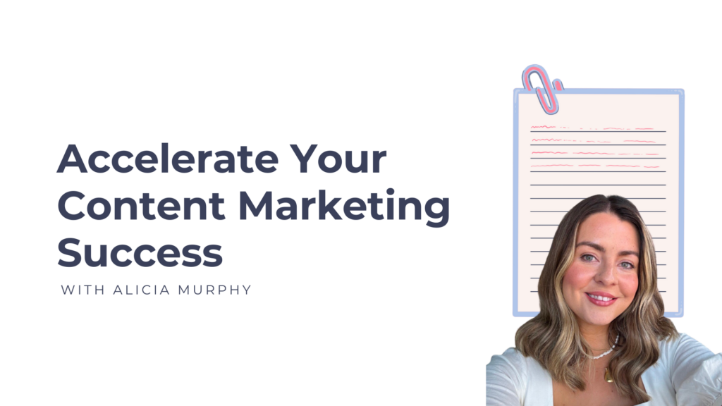 Accelerate Your Content Marketing Success with Alicia Murphy