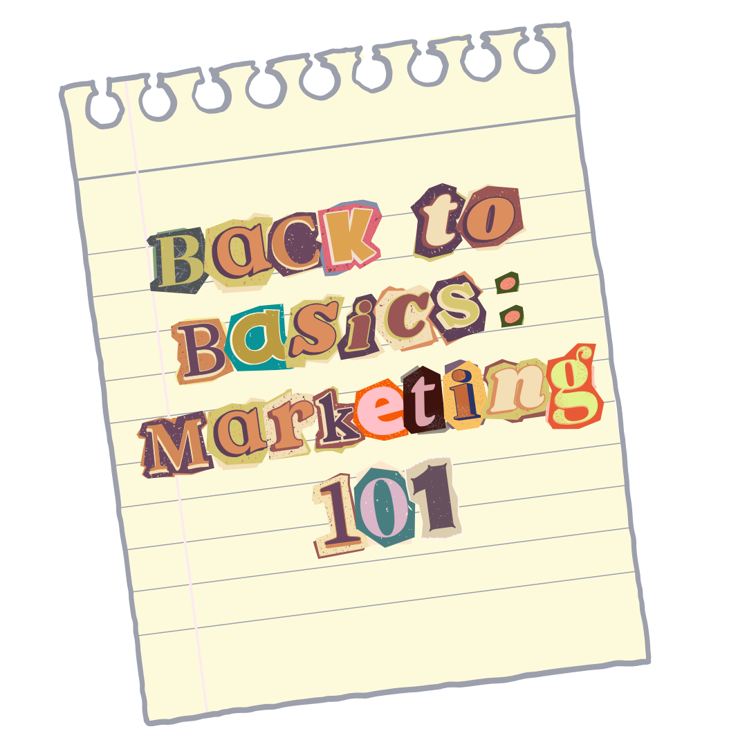 Notepad page with scrapbook cut out letters spelling out the text 'Back to Basics: Marketing 101'