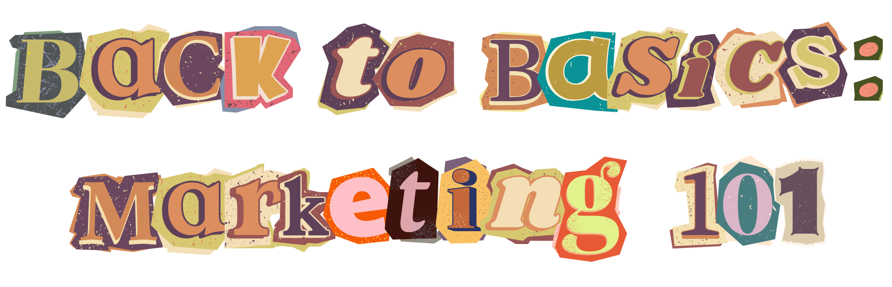 Back to Basics: Marketing 101